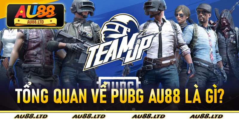 Tổng quan về PUBG au88 là gì?