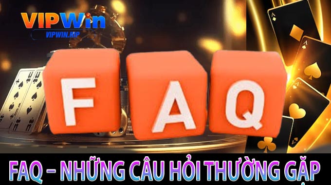 FAQ – Những Câu Hỏi Thường Gặp