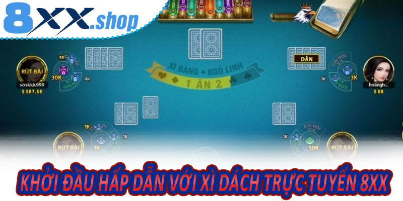 Khởi Đầu Hấp Dẫn Với Xì Dách Trực Tuyến 8XX