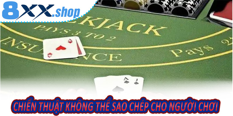 Chiến Thuật Không Thể Sao Chép Cho Người Chơi